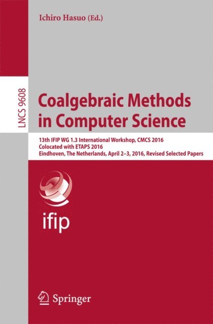 Ichiro Hasuo - Coalgebraic Methods in Computer Science, E-bok