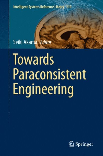 Seiki Akama - Towards Paraconsistent Engineering, E-bok