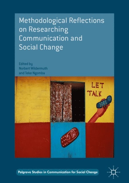 Teke Ngomba, Norbert Wildermuth - Methodological Reflections on Researching Communication and Social Change, E-bok