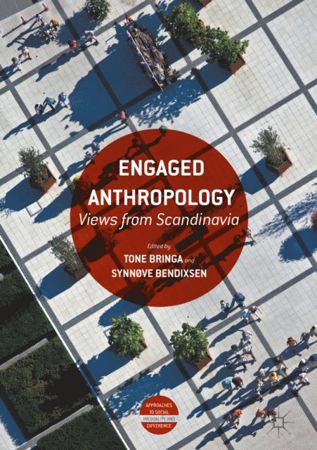 Synnove Bendixsen, Tone Bringa - Engaged Anthropology, E-bok