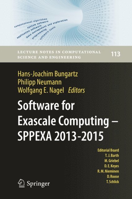 Wolfgang E. Nagel, Philipp Neumann, Hans-Joachim Bungartz - Software for Exascale Computing - SPPEXA 2013-2015, E-bok