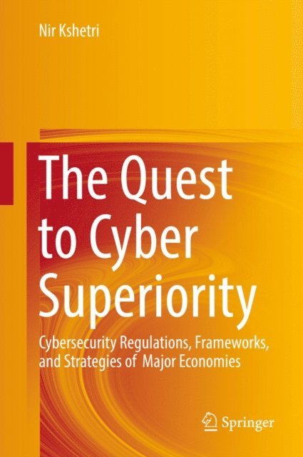 Nir Kshetri - Quest to Cyber Superiority, E-bok
