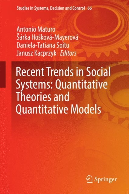 Janusz Kacprzyk, Daniela-Tatiana Soitu, Sarka Hoskova-Mayerova, Antonio Maturo - Recent Trends in Social Systems: Quantitative Theories and Quantitative Models, E-bok