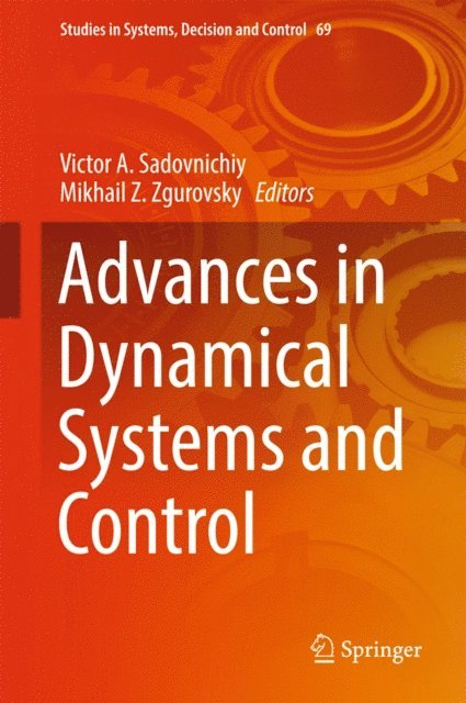 Mikhail Z. Zgurovsky, Victor A. Sadovnichiy - Advances in Dynamical Systems and Control, E-bok