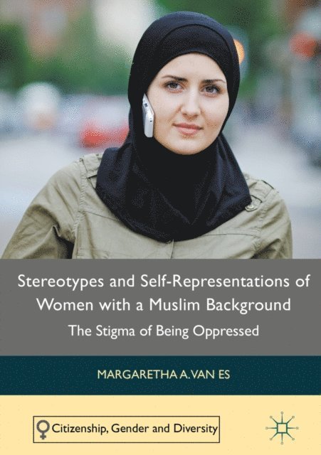 Margaretha A. van Es - Stereotypes and Self-Representations of Women with a Muslim Background, E-bok