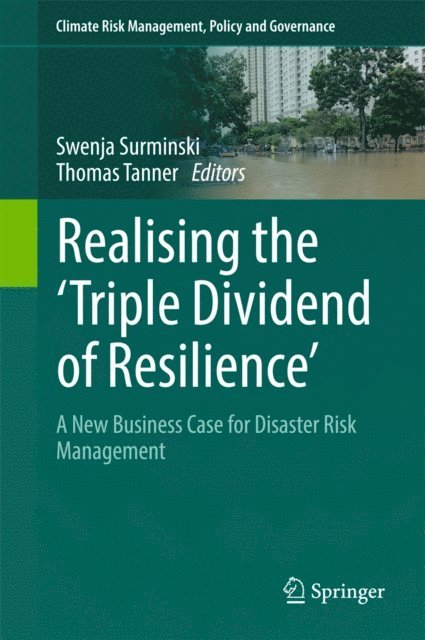 Thomas Tanner, Swenja Surminski - Realising the 'Triple Dividend of Resilience', E-bok