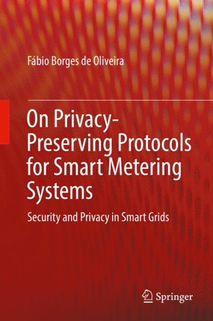 Fabio Borges de Oliveira - On Privacy-Preserving Protocols for Smart Metering Systems, E-bok. Tillgänglighet: Lägg i varukorg
