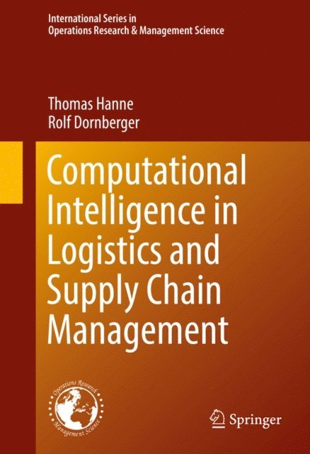 Rolf Dornberger, Thomas Hanne - Computational Intelligence in Logistics and Supply Chain Management, E-bok