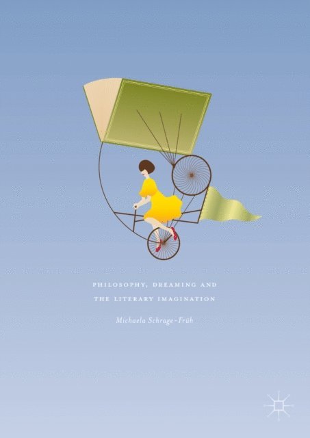 Michaela Schrage-Fruh - Philosophy, Dreaming and the Literary Imagination, E-bok