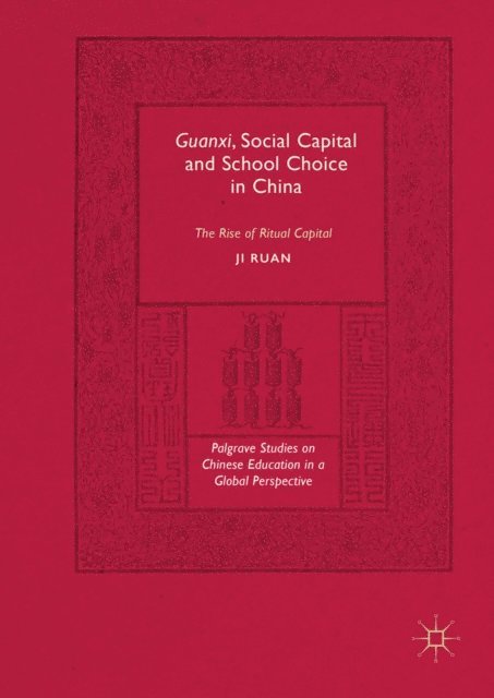 Ji Ruan - Guanxi, Social Capital and School Choice in China, E-bok