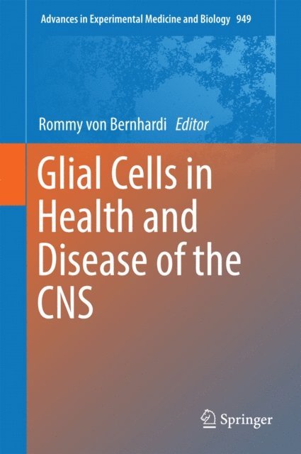 Rommy von Bernhardi - Glial Cells in Health and Disease of the CNS, E-bok