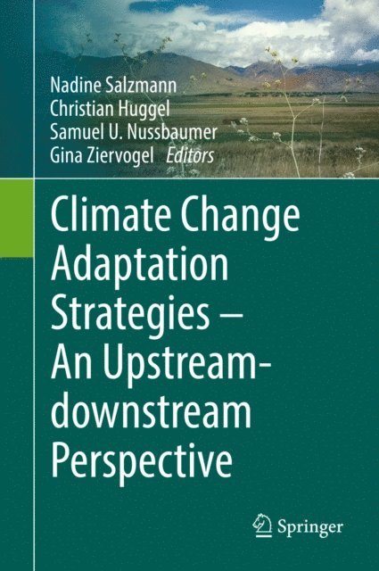 Gina Ziervogel, Samuel U. Nussbaumer, Christian Huggel, Nadine Salzmann - Climate Change Adaptation Strategies - An Upstream-downstream Perspective, E-bok