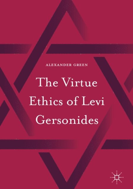 Alexander Green - Virtue Ethics of Levi Gersonides, E-bok