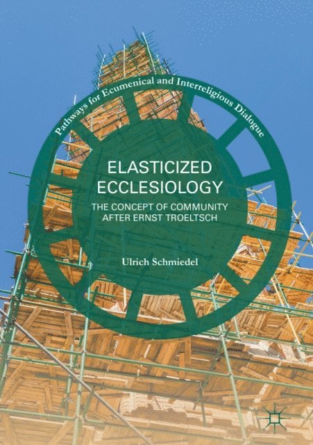 Ulrich Schmiedel - Elasticized Ecclesiology, E-bok