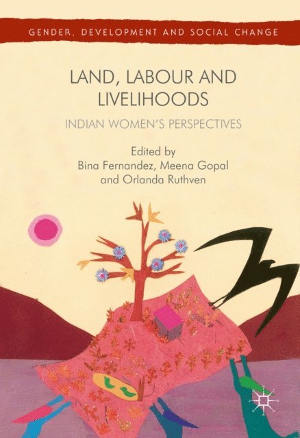 Orlanda Ruthven, Meena Gopal, Bina Fernandez - Land, Labour and Livelihoods, E-bok