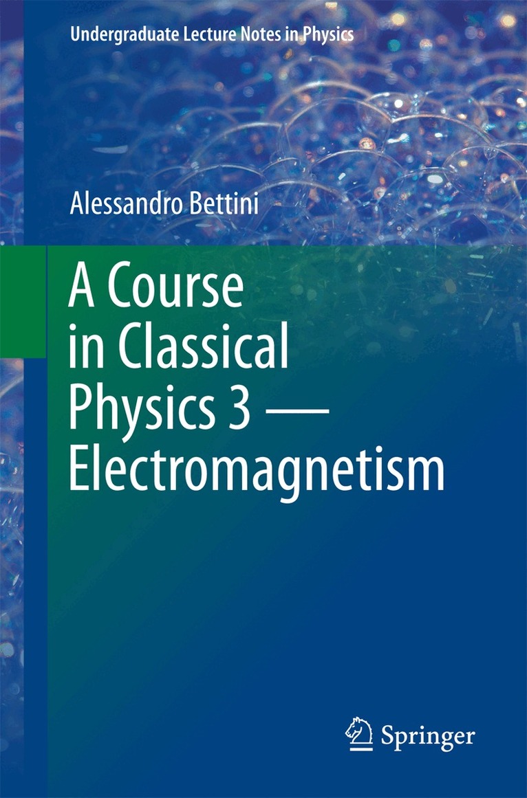 Alessandro Bettini - Course in Classical Physics 3 — Electromagnetism, Häftad. Tillgänglighet: Lägg i varukorg