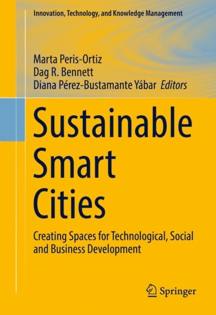 Diana Perez-Bustamante Yabar, Dag R. Bennett, Marta Peris-Ortiz - Sustainable Smart Cities, E-bok