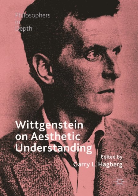 Garry L. Hagberg - Wittgenstein on Aesthetic Understanding, E-bok