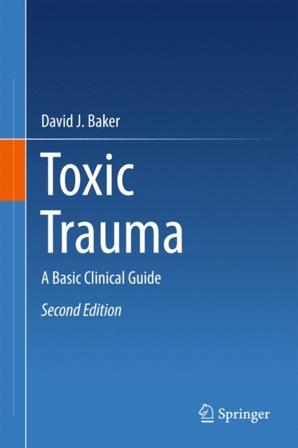 David J. Baker - Toxic Trauma, E-bok