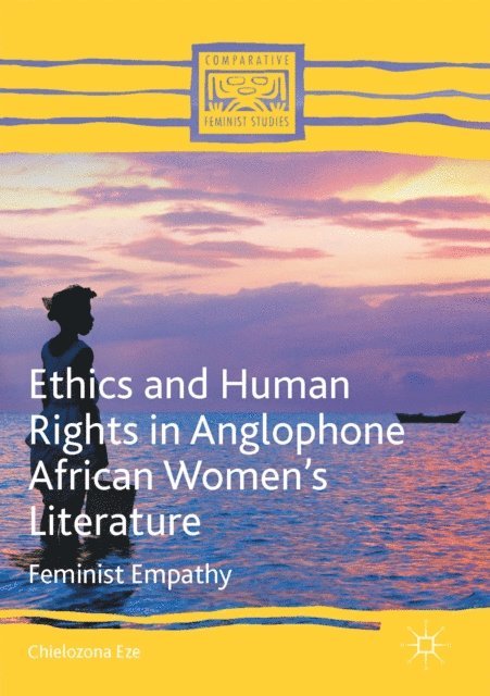 Chielozona Eze - Ethics and Human Rights in Anglophone African Women's Literature, E-bok