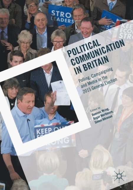 Simon Atkinson, Roger Mortimore, Dominic Wring - Political Communication in Britain, E-bok
