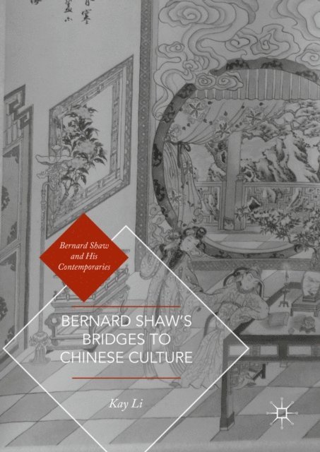 Kay Li - Bernard Shaw's Bridges to Chinese Culture, E-bok