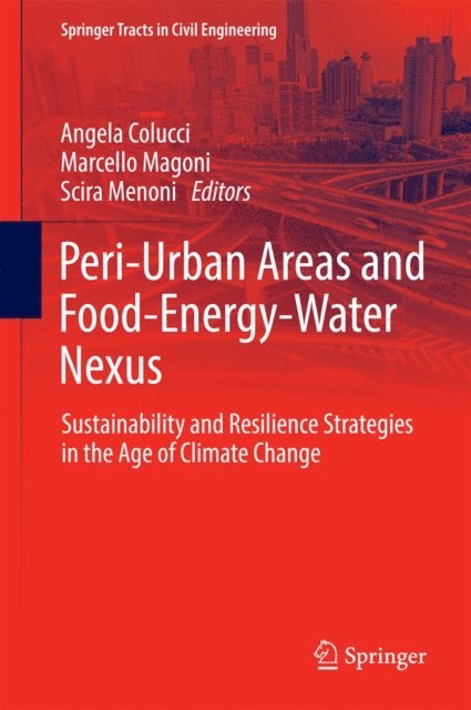 Scira Menoni, Marcello Magoni, Angela Colucci - Peri-Urban Areas and Food-Energy-Water Nexus, E-bok