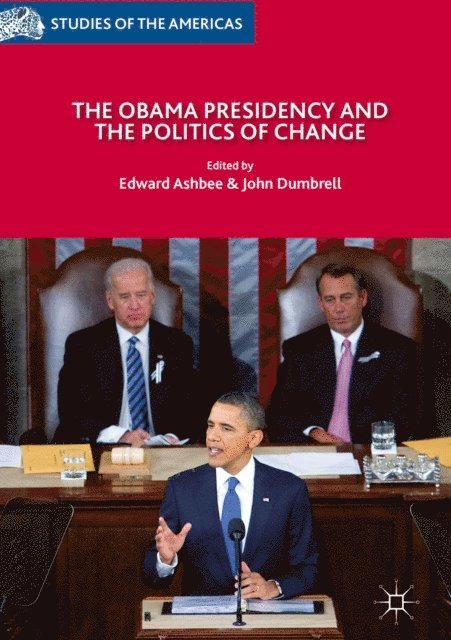 John Dumbrell, Edward Ashbee - Obama Presidency and the Politics of Change, E-bok