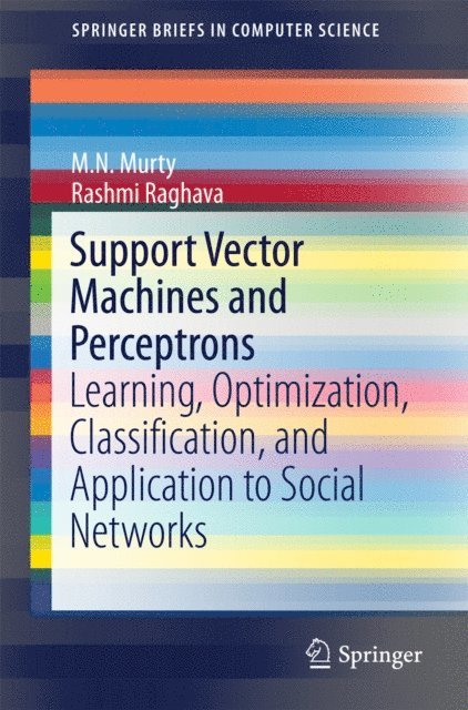 Rashmi Raghava, M.N. Murty - Support Vector Machines and Perceptrons, E-bok