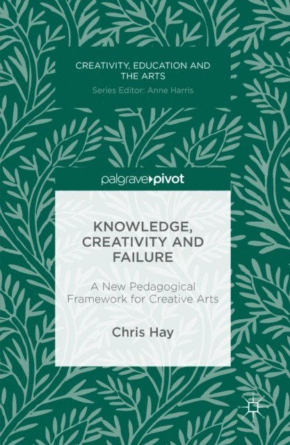 Chris Hay - Knowledge, Creativity and Failure, E-bok