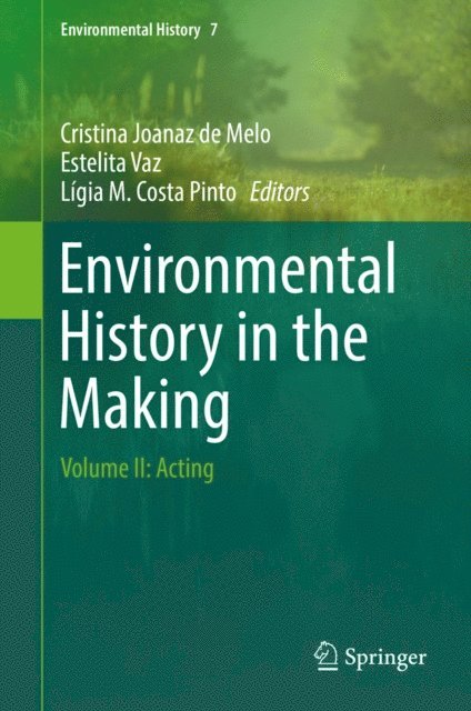 Ligia M. Costa Pinto, Estelita Vaz, Cristina Joanaz de Melo - Environmental History in the Making, E-bok