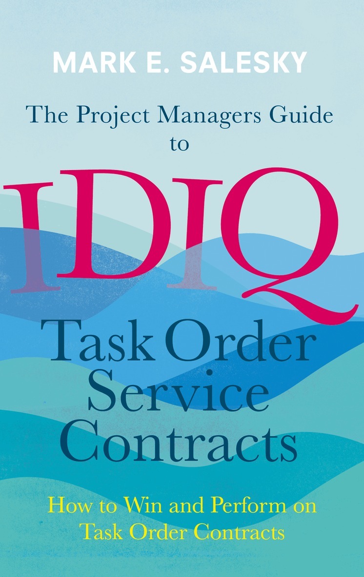 Mark E. Salesky - Project Managers Guide to IDIQ Task Order Service Contracts, Inbunden