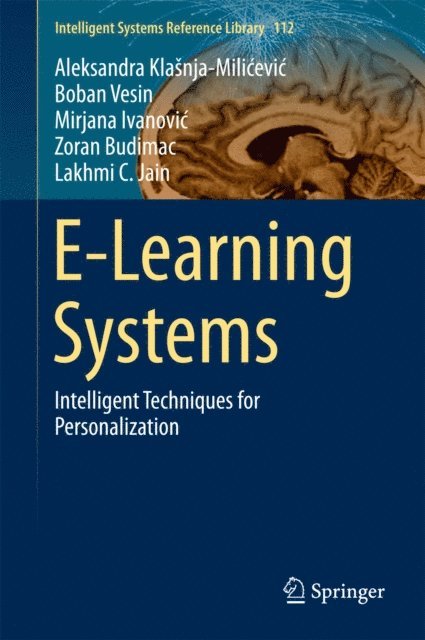 Lakhmi C. Jain, Zoran Budimac, Mirjana Ivanovic, Boban Vesin, Aleksandra Klasnja-Milicevic - E-Learning Systems, E-bok