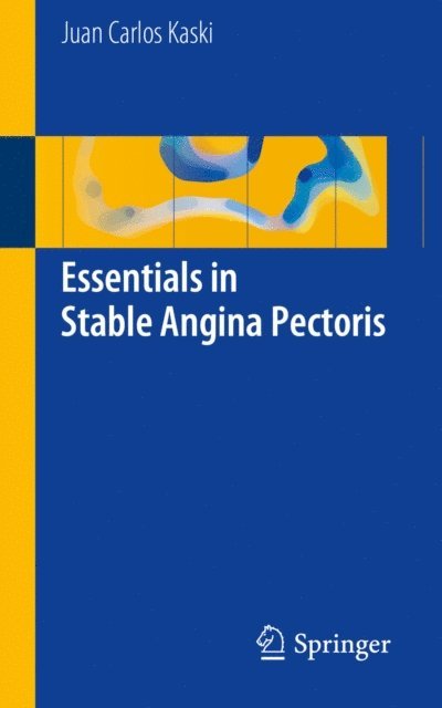 Juan Carlos Kaski - Essentials in Stable Angina Pectoris, E-bok
