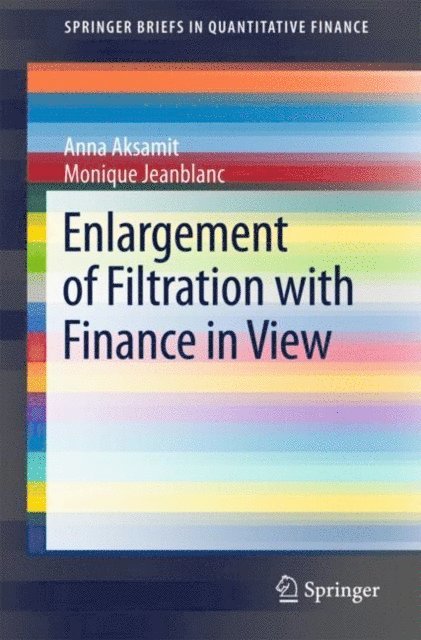 Monique Jeanblanc, Anna Aksamit - Enlargement of Filtration with Finance in View, E-bok