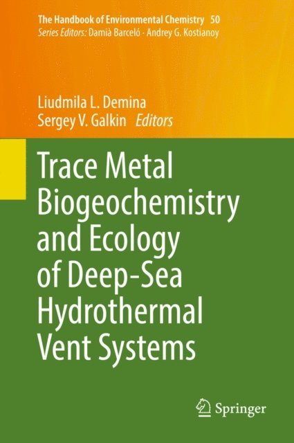 Sergey V. Galkin, Liudmila L. Demina - Trace Metal Biogeochemistry and Ecology of Deep-Sea Hydrothermal Vent Systems, E-bok