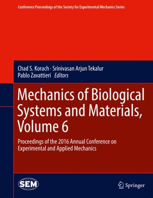 Pablo Zavattieri, Srinivasan Arjun Tekalur, Chad S. Korach - Mechanics of Biological Systems and Materials, Volume 6, E-bok
