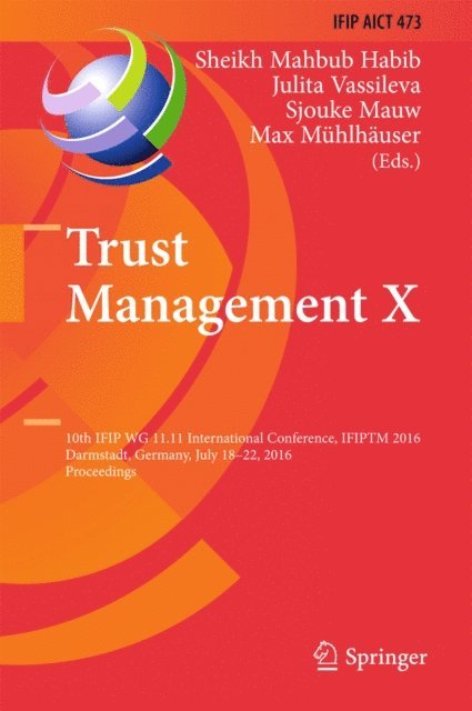Max Muhlhauser, Sjouke Mauw, Julita Vassileva, Sheikh Mahbub Habib - Trust Management X, E-bok