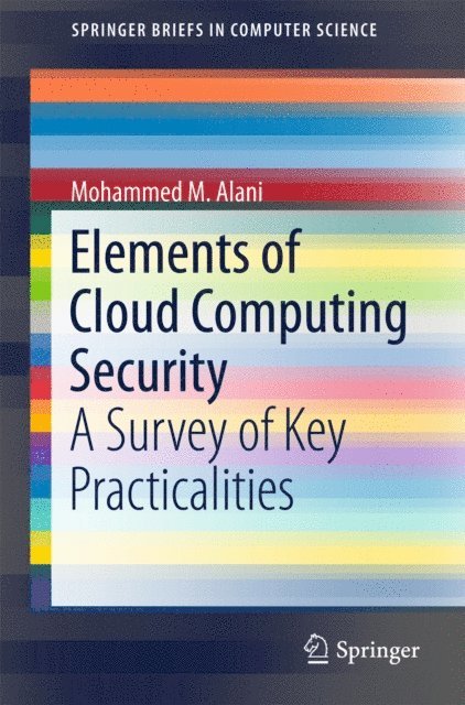 Mohammed M. Alani - Elements of Cloud Computing Security, E-bok