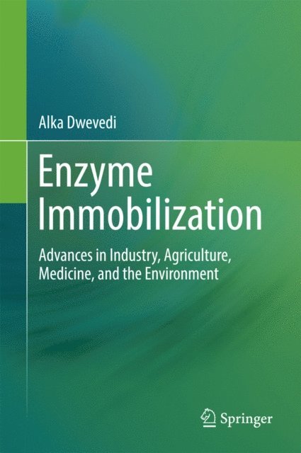 Alka Dwevedi - Enzyme Immobilization, E-bok