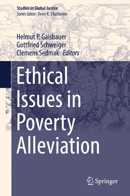 Clemens Sedmak, Gottfried Schweiger, Helmut P. Gaisbauer - Ethical Issues in Poverty Alleviation, E-bok