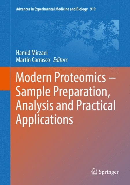 Martin Carrasco, Hamid Mirzaei - Modern Proteomics - Sample Preparation, Analysis and Practical Applications, E-bok
