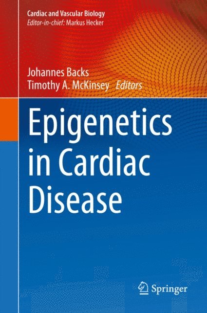 Timothy A. McKinsey, Johannes Backs - Epigenetics in Cardiac Disease, E-bok