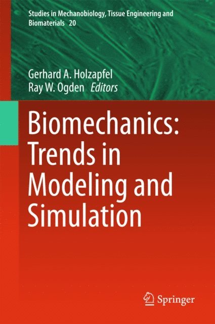 Ray W. Ogden, Gerhard A. Holzapfel - Biomechanics: Trends in Modeling and Simulation, E-bok