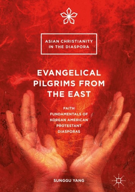 Sunggu Yang - Evangelical Pilgrims from the East, E-bok