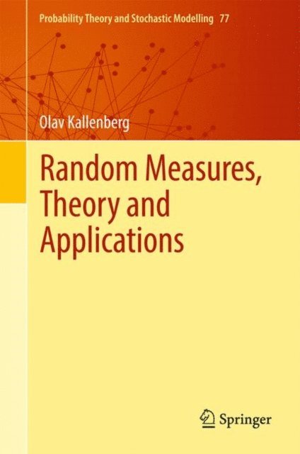 Olav Kallenberg - Random Measures, Theory and Applications, E-bok