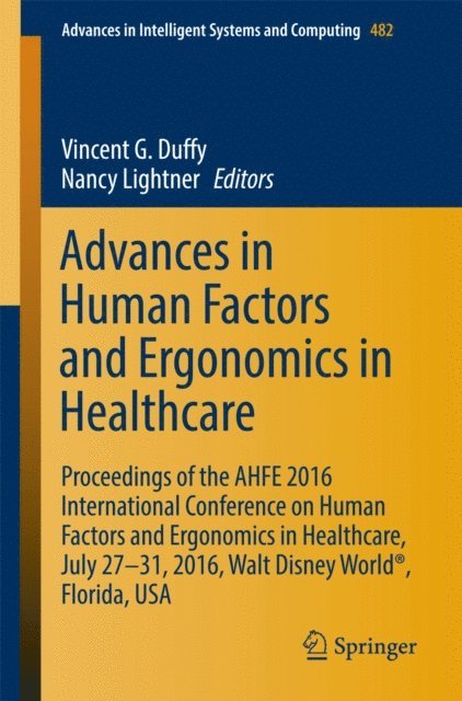 Nancy Lightner, Vincent G. Duffy - Advances in Human Factors and Ergonomics in Healthcare, E-bok