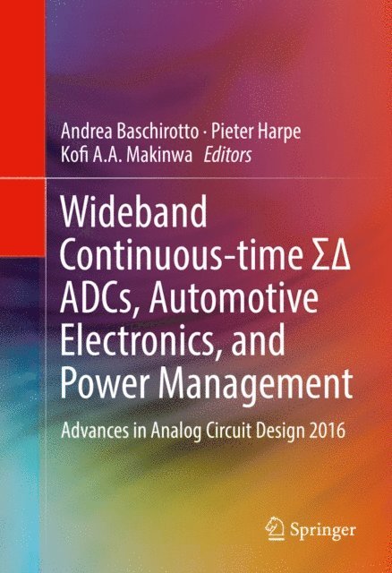 Kofi A. A. Makinwa, Pieter Harpe, Andrea Baschirotto - Wideband Continuous-time [Sigma Delta] ADCs, Automotive Electronics, and Power Management, E-bok