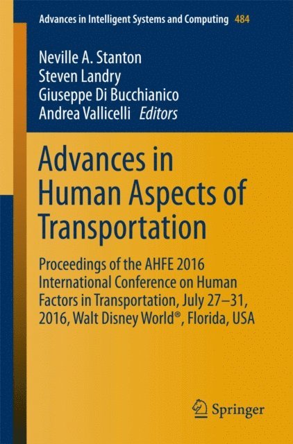 Andrea Vallicelli, Giuseppe Di Bucchianico, Steven Landry, Neville A. Stanton - Advances in Human Aspects of Transportation, E-bok