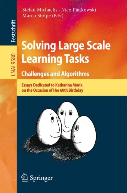 Marco Stolpe, Nico Piatkowski, Stefan Michaelis - Solving Large Scale Learning Tasks. Challenges and Algorithms, E-bok